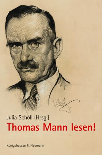 Thomas Mann lesen! Thomas Mann lesen! von Königshausen u. Neumann