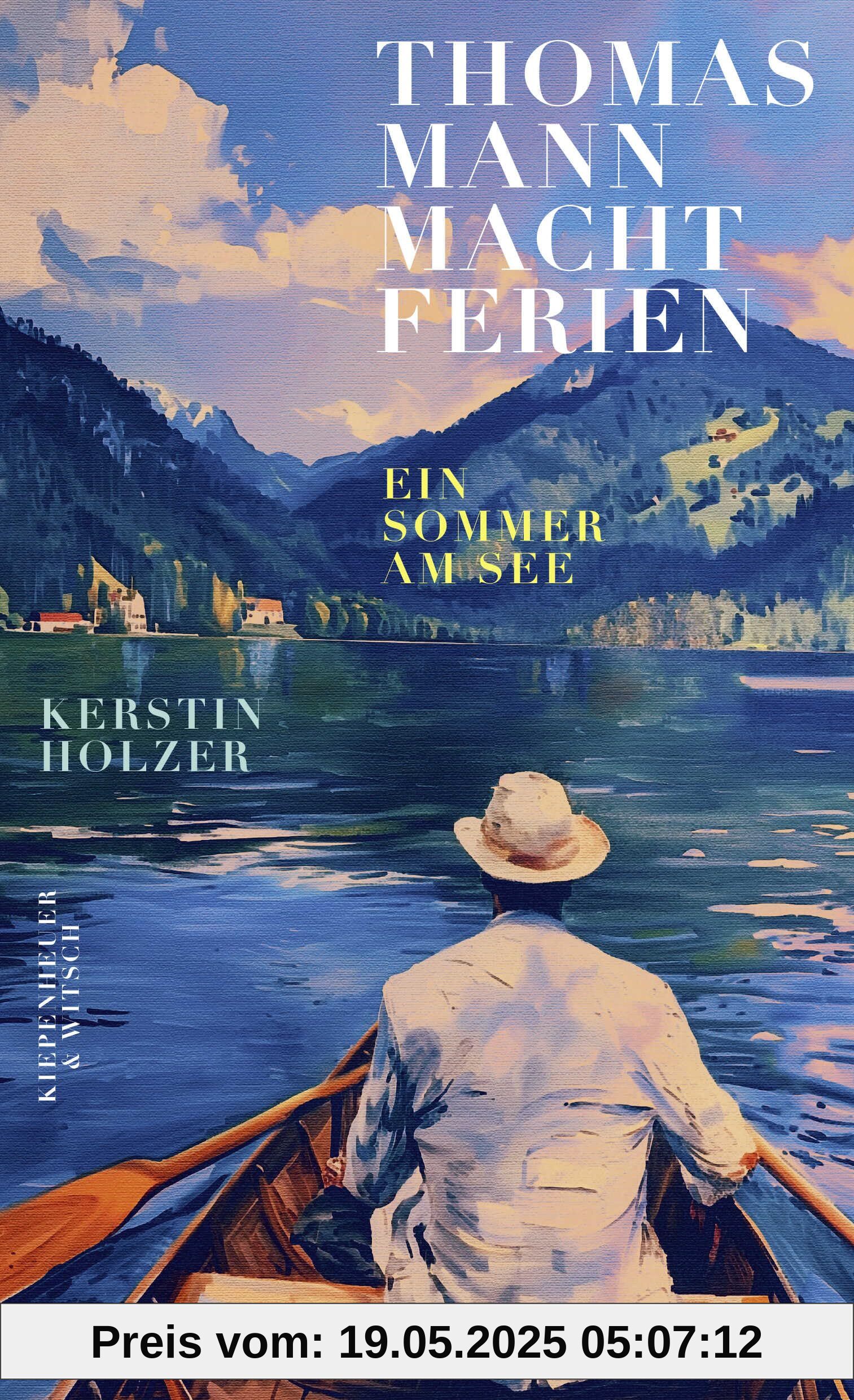 Thomas Mann macht Ferien: Ein Sommer am See