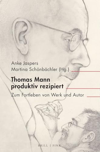 Thomas Mann produktiv rezipiert: Zum Fortleben von Werk und Autor (Inter/Media) von Brill | Fink