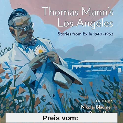 Thomas Mann's Los Angeles: Stories from Exile 1940–1952