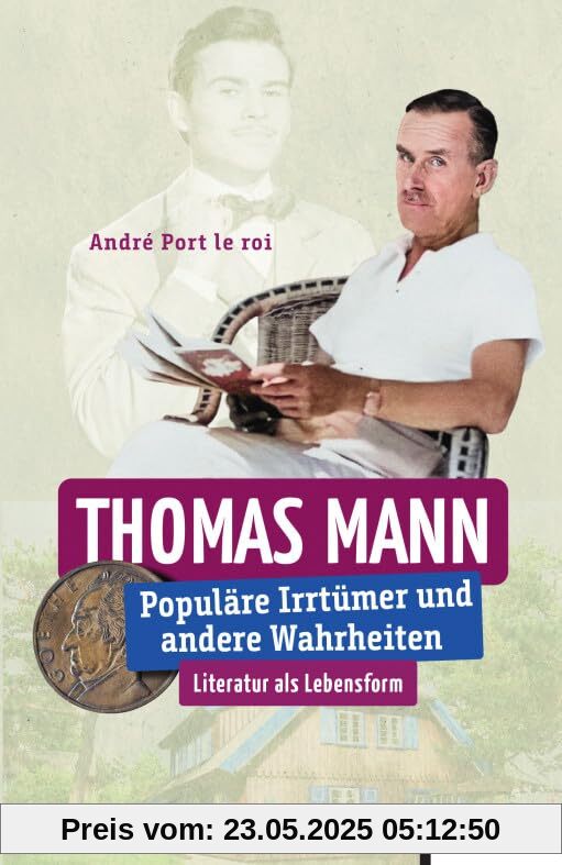 Thomas Mann: Populäre Irrtümer und andere Wahrheiten (Irrtümer und Wahrheiten)