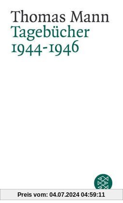 Thomas Mann. Tagebücher 1944-1946