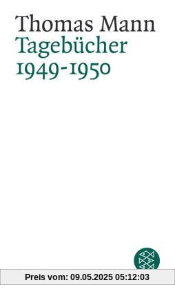 Thomas Mann. Tagebücher: Tagebücher 1949-1950 Thomas Mann. Tagebücher: Tagebücher 1949-1950