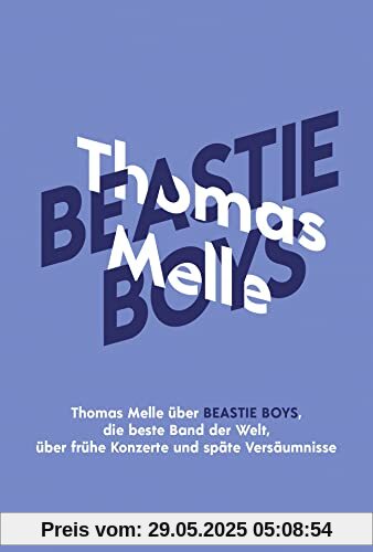 Thomas Melle über Beastie Boys, die beste Band der Welt, über frühe Konzerte und späte Versäumnisse (KiWi Musikbibliothek, Band 17)