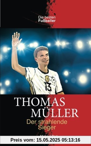 Thomas Müller Der strahlende Sieger