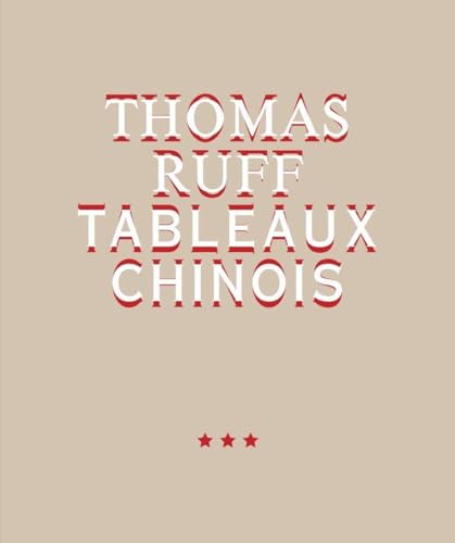 Thomas Ruff. TABLEAUX CHINOIS