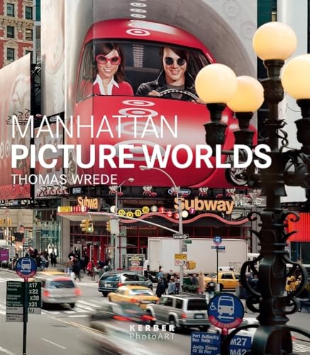 Thomas Wrede: Manhattan / Picture Worlds (Kerber PhotoArt)