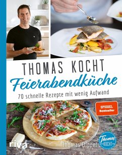 Thomas kocht: Feierabendküche von Riva / riva Verlag