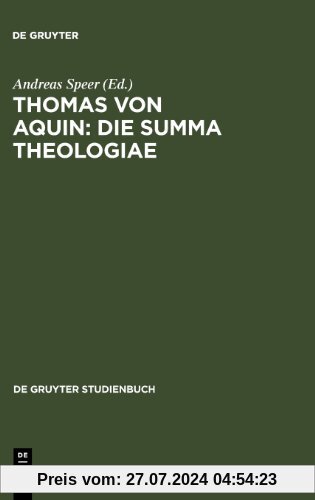 Thomas von Aquin. Summa theologiae. Werkinterpretationen (Gruyter - de Gruyter Studienbücher) (De Gruyter Studienbuch)