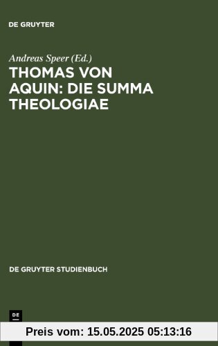 Thomas von Aquin. Summa theologiae. Werkinterpretationen (Gruyter - de Gruyter Studienbücher) (De Gruyter Studienbuch)