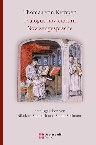 Thomas von Kempen: Dialogus noviciorum / Novizengespräche: Lateinisch und Deutsch (Auswahl Einzeltitel Theologie)