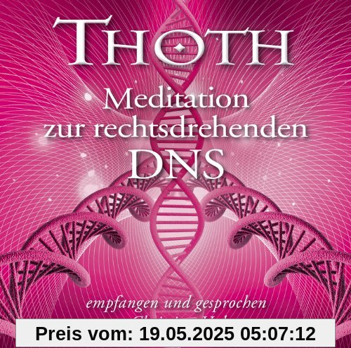 Thoth - Meditation zur rechtsdrehenden DNS