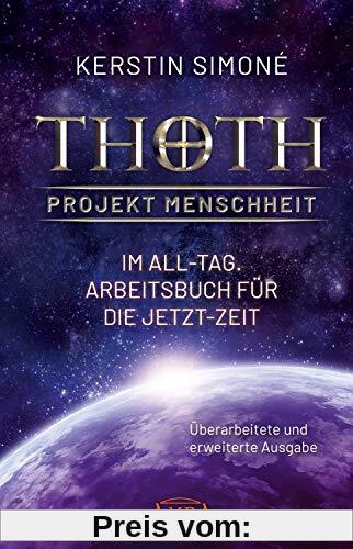 Thoth: Projekt Menschheit - Im All-Tag. Arbeitsbuch für die Jetzt-Zeit [Überarbeitete und erweiterte Neuausgabe]