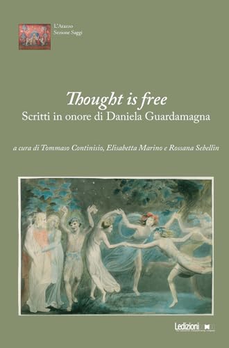 Thought is free. Scritti in onore di Daniela Guardamagna von Ledizioni
