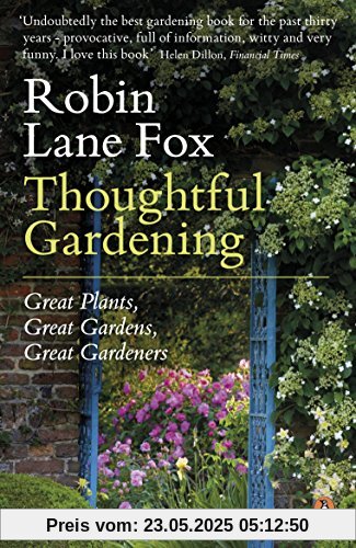 Thoughtful Gardening: Great Plants, Great Gardens, Great Gardeners