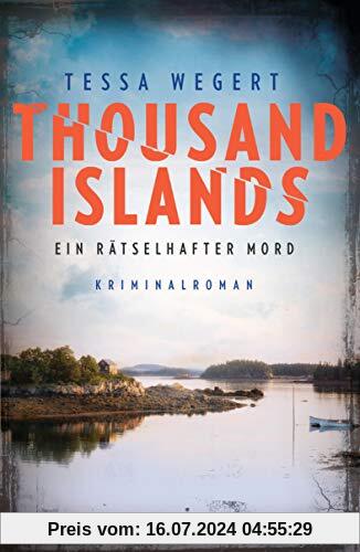 Thousand Islands - Ein rätselhafter Mord: Kriminalroman (Thousand-Islands-Serie, Band 1)