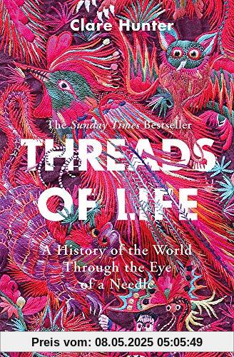 Threads of Life: A History of the World Through the Eye of a Needle