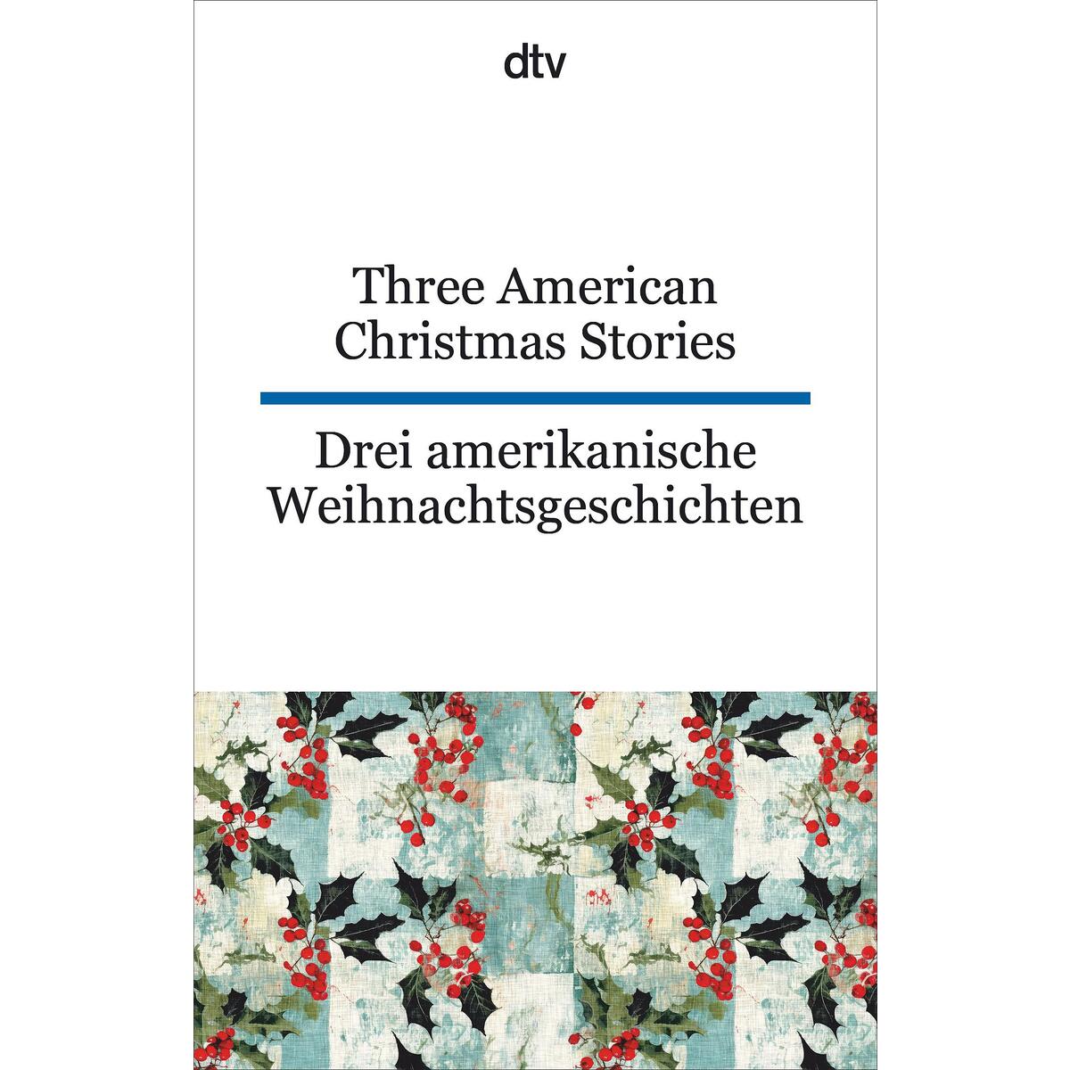 Three American Christmas Stories. Drei amerikanische Weihnachtsgeschichten von dtv Verlagsgesellschaft