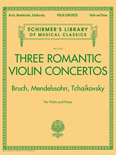 Three Romantic Violin Concertos: Bruch, Mendelssohn, Tchaikovksy: Noten, Sammelband für Violine (Schirmer's Library of Musical Classics, Band 2117) ... Library of Musical Classics, 2117, Band 2117) von G. Schirmer