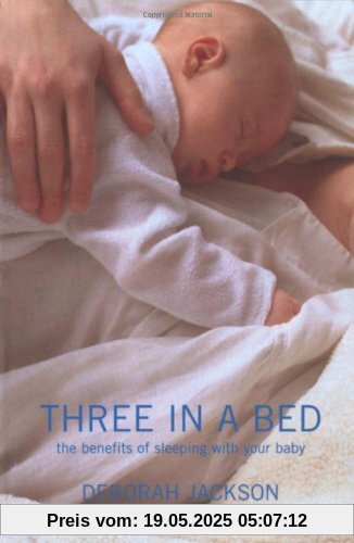 Three in a Bed: The Benefits of Sleeping with Your Baby Three in a Bed: The Benefits of Sleeping with Your Baby