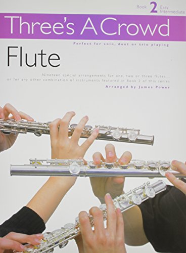 Flute: Book 2 Easy Intermediate (Three's a Crowd) von Music Sales