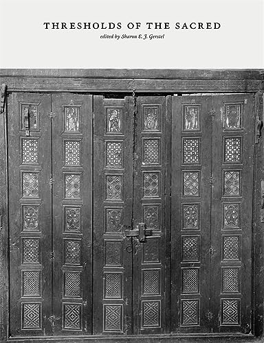 Thresholds of the Sacred: Architectural, Art Historical, Liturgical, And Theological: Perspectives On Religious Screens, East And West (Dumbarton Oaks Studies) von Harvard University Press