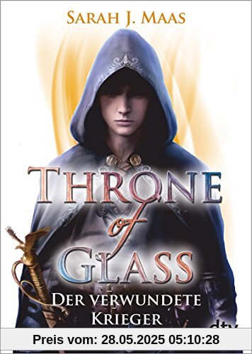 Throne of Glass 6 - Der verwundete Krieger: Roman Throne of Glass 6 - Der verwundete Krieger: Roman