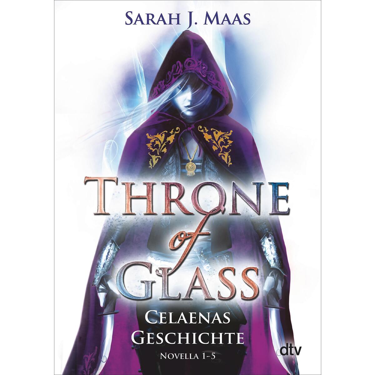 Throne of Glass - Celaenas Geschichte, Novella 1-5 von dtv Verlagsgesellschaft