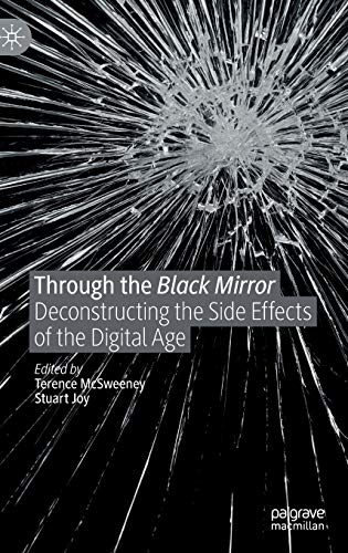 Through the Black Mirror: Deconstructing the Side Effects of the Digital Age von MACMILLAN