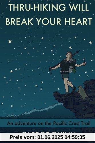 Thru-Hiking Will Break Your Heart: An Adventure on the Pacific Crest Trail