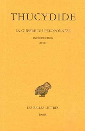 Thucydide, La Guerre Du Peloponnese: Tome I: Introduction. - Livre I. (Collection Des Universites De France, Band 117)
