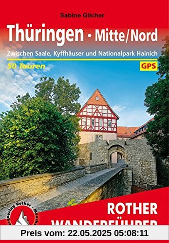 Thüringen Mitte/Nord: Zwischen Saale, Kyffhäuser und Nationalpark Hainich. 50 Touren. Mit GPS-Tracks (Rother Wanderführer)