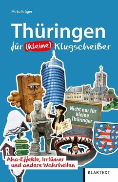 Thüringen für (kleine) Klugscheißer von Klartext-Verlagsges.