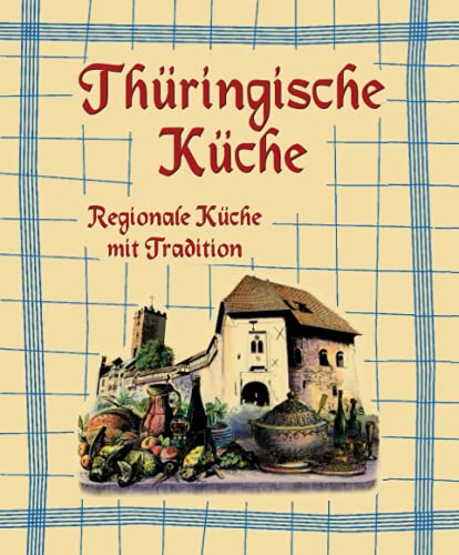 Thüringische Küche: Regionale Küche mit Tradition