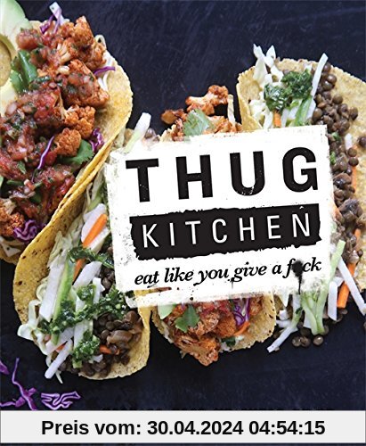 Thug Kitchen: Eat Like You Give a F**k