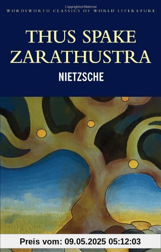 Thus Spake Zarathustra (Wordsworth Classics of World Literature)