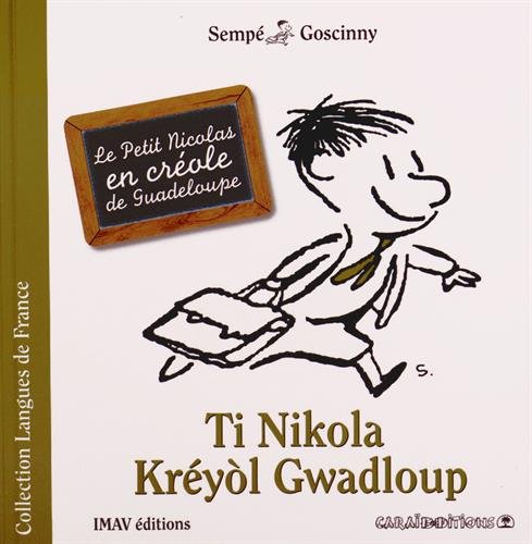 Ti Nikola Kréyol Gwadloup : Le Petit Nicolas en créole de Guadeloupe Ti Nikola Kréyol Gwadloup : Le Petit Nicolas en créole de Guadeloupe von CARAIBEDITIONS