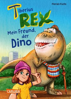 Mein Freund, der Dino / Tiberius Rex Bd.1 von Carlsen