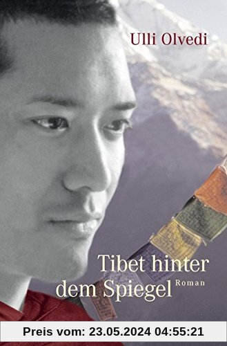 Tibet hinter dem Spiegel: Roman