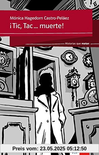 ¡Tic, Tac... muerte!: Spanische Lektüre für das 4., 5. und 6. Lernjahr. Mit Annotationen (Historias que matan)