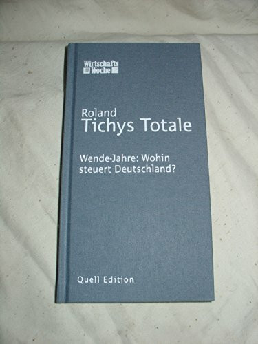 Tichys Totale: Wende-Jahre: Wohin steuert Deutschland? Tichys Totale: Wende-Jahre: Wohin steuert Deutschland?