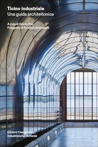Ticino industriale: Una guida architettonica (Fuori collana: Fuori collana)