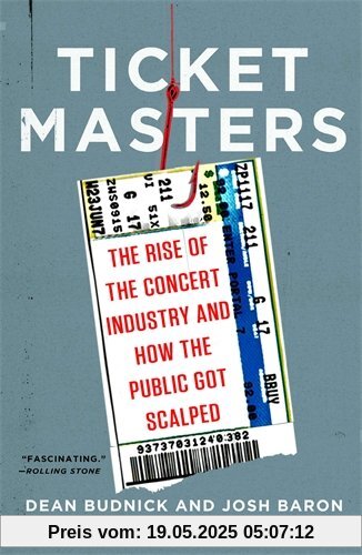 Ticket Masters: The Rise of the Concert Industry and How the Public Got Scalped