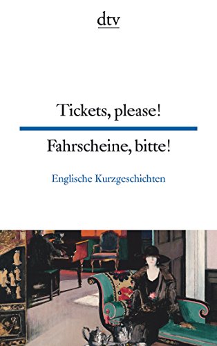 Tickets, please! Fahrscheine, bitte!: Englische Kurzgeschichten – dtv zweisprachig für Könner – Englisch von Dtv