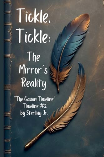 Tickle, Tickle: The Mirror's Reality von Sterling Jr