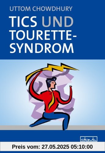 Tics und Tourette-Syndrom: Ein Handbuch für Fachleute und Eltern