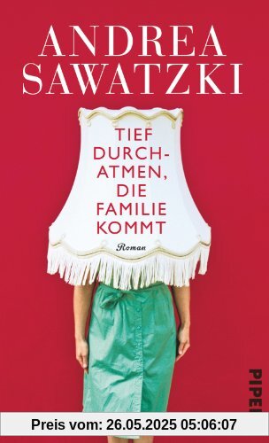 Tief durchatmen, die Familie kommt: Roman