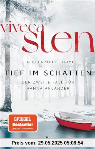 Tief im Schatten: Der zweite Fall für Hanna Ahlander | Nach dem Nr. 1 Bestseller ›Kalt und still‹: jetzt der 2. Band der Åre-Krimis im Taschenbuch (Ein Polarkreis-Krimi, Band 2)