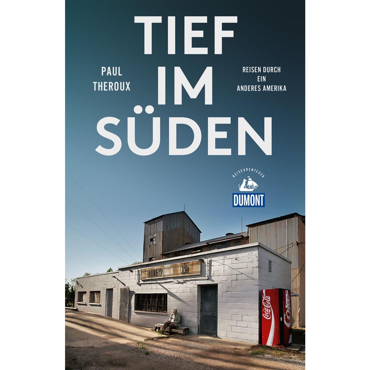 Tief im Süden (DuMont Reiseabenteuer) von Dumont Reise Vlg GmbH + C