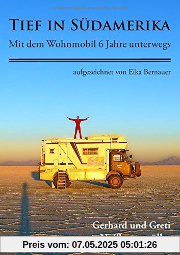 Tief in Südamerika: Mit dem Wohnmobil 6 Jahre unterwegs